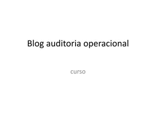 Blog auditoria operacional

           curso
 