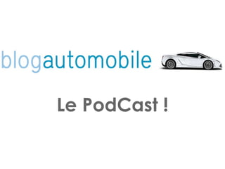 Le PodCast ! 