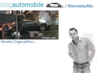 / Nouveautés Nicolas Cage piéton… 