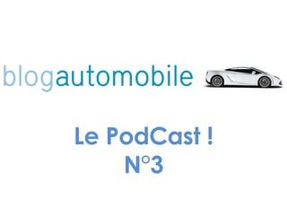 Le PodCast ! N°3 