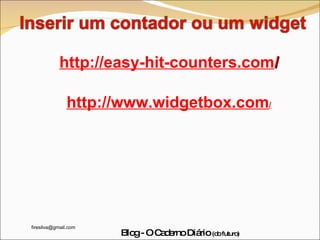 http://easy-hit-counters.com / http://www.widgetbox.com / 