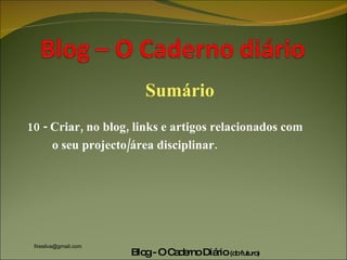Sumário 10 - Criar, no blog, links e artigos relacionados com  o seu projecto/área disciplinar. 