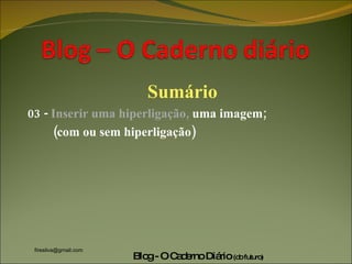 Sumário 03 -  Inserir uma hiperligação,  uma imagem; (com ou sem hiperligação) 
