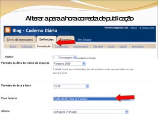 Blog - O Caderno Diário  Alterar a para a hora correcta de publicação 