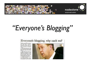 “Everyone’s Blogging”
 