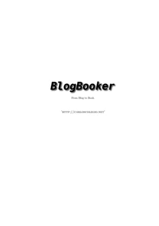 From Blog to Book.




’http://carloscolegio.net’
 