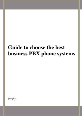 Guide to choose the best
business PBX phone systems
Matrixtelesol
Anuradha Jani
 