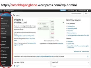 http://corsoblogavigliano.wordpress.com/wp-admin/

 