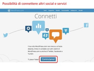 Possibilità di connettere altri social e servizi

 