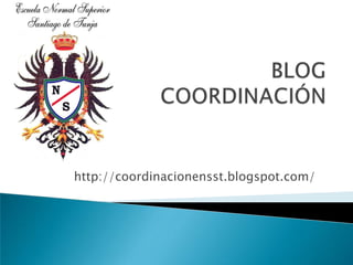 http://coordinacionensst.blogspot.com/
 