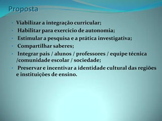 PropostaViabilizar a integração curricular;