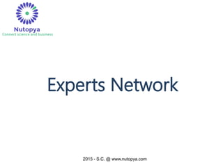2015 - S.C. @ www.nutopya.com
Experts Network
 