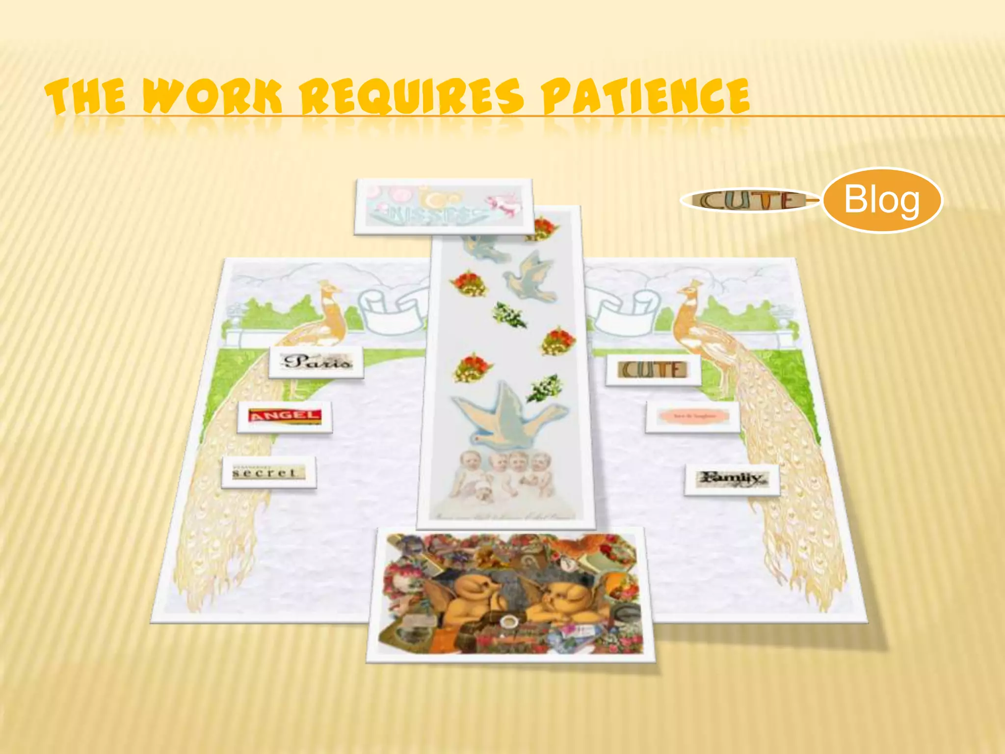 The work requires patience