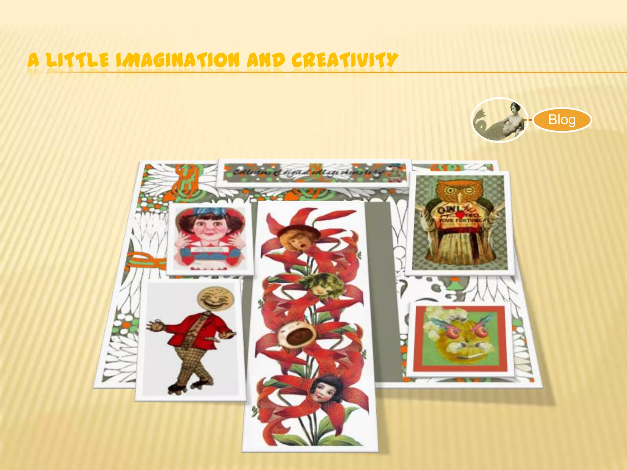 a little imagination and creativity