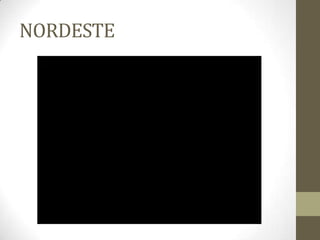 NORDESTE
 