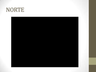 NORTE
 