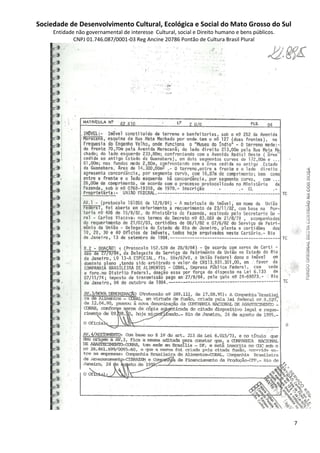 Sociedade de Desenvolvimento Cultural, Ecológica e Social do Mato Grosso do Sul
     Entidade não governamental de interesse Cultural, social e Direito humano e bens públicos.
             CNPJ 01.746.087/0001-03 Reg Ancine 20786 Pontão de Cultura Brasil Plural




                                                                                                  7
 