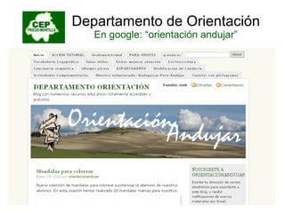 Departamento de Orientación En google: “orientación andujar” 