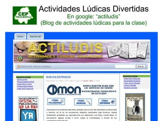 Actividades Lúdicas Divertidas En google: “actiludis” (Blog de actividades lúdicas para la clase) 