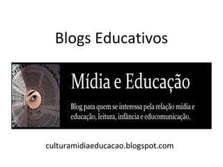Blogs Educativos culturamidiaeducacao.blogspot.com 