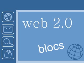 web 2.0 blocs 
