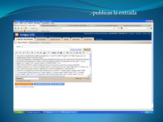 .-publicas la entrada
 