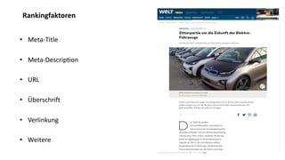 Rankingfaktoren
• Meta-Title
• Meta-Description
• URL
• Überschrift
• Verlinkung
• Weitere
 