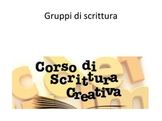 Gruppi di scrittura
 