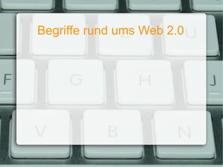 Begriffe rund ums Web 2.0 