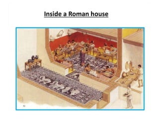 Inside a Roman house
 