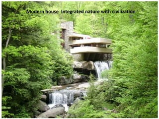 Modern house Integrated nature with civilization.
 