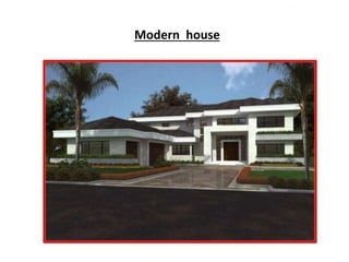 Modern house
 