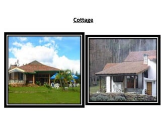 Cottage
 