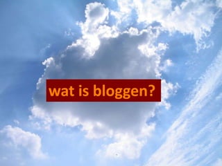 wat is bloggen? 