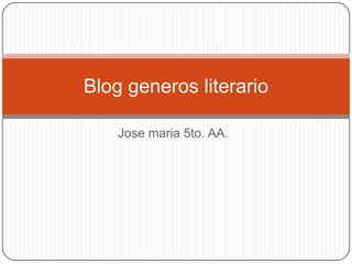 Josemaria5to. AA.  Blog generosliterario 