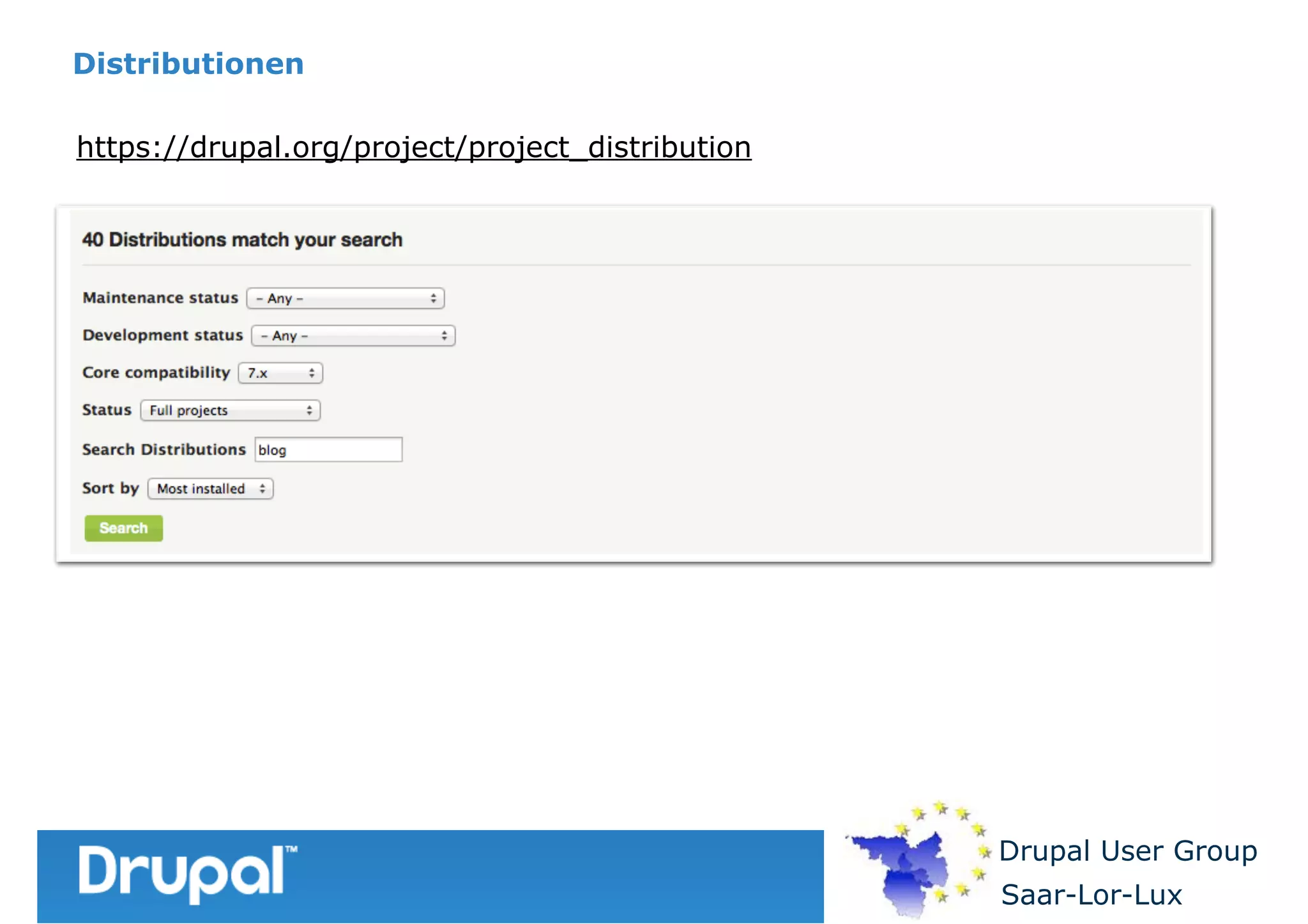Distributionen
https://drupal.org/project/project_distribution

Drupal User Group
Saar-Lor-Lux

 