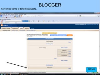 BLOGGER
Ya vemos como lo tenemos puesto.

MENÚ

 