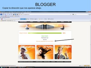BLOGGER
Copiar la dirección que nos aparece abajo.

 