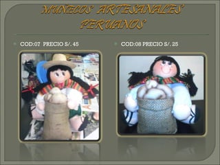 COD:07  PRECIO S/. 45 COD:08 PRECIO S/. 25 