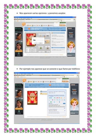 Nos aparecen varias opciones y ponemos aceptar.




Por ejemplo nos aparece que se conecte o que llame por teléfono
 