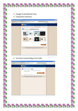 Escoger la pantalla de inicio.
Y ponemos continuar.




Ya vemos nuestro blog se ha credo.
 