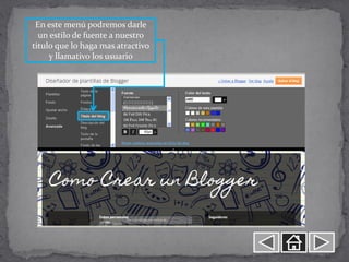 En este menú podremos darle
  un estilo de fuente a nuestro
titulo que lo haga mas atractivo
     y llamativo los usuario
 