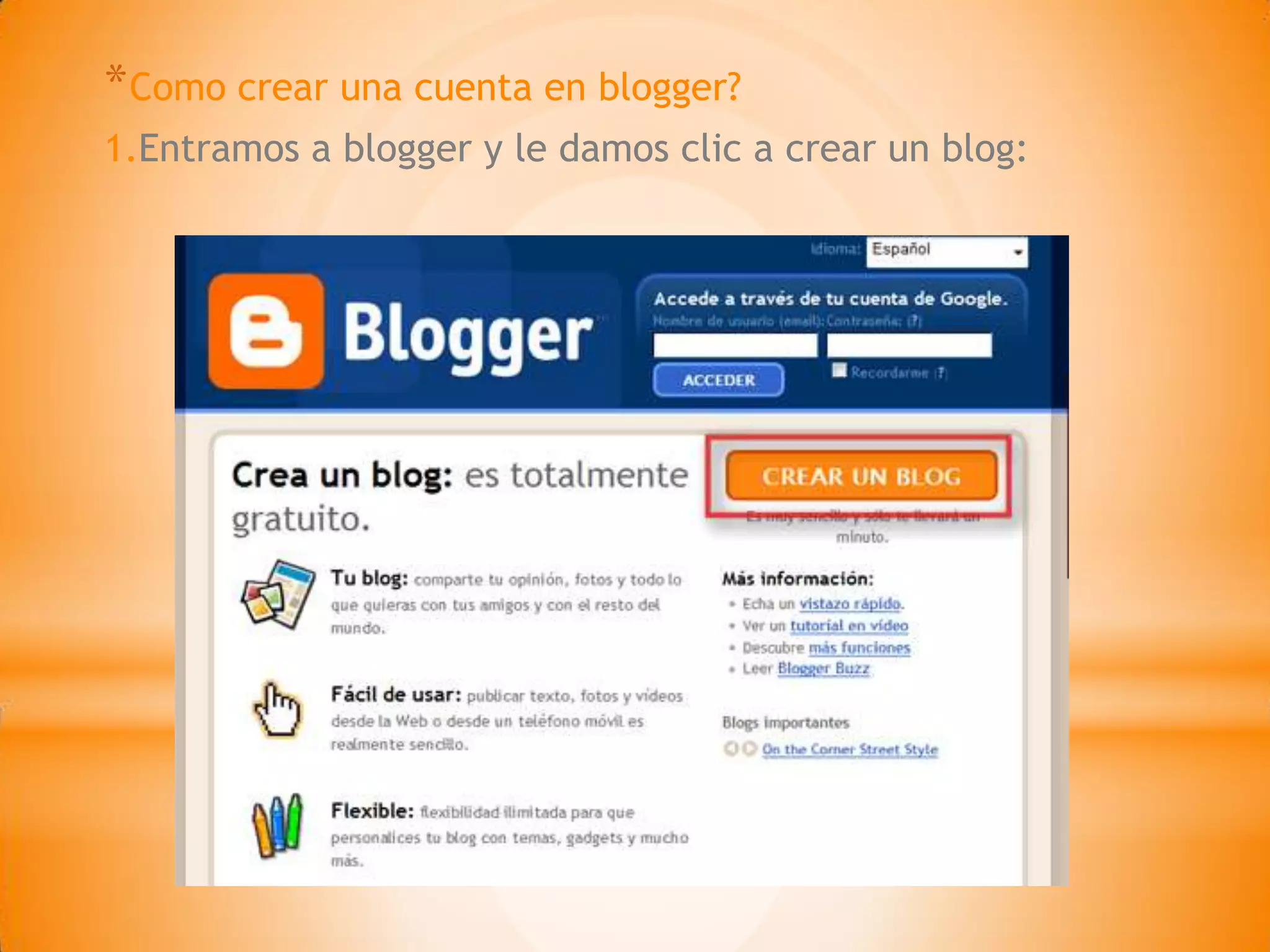* Como crear una cuenta en blogger?
1.Entramos a blogger y le damos clic a crear un blog:
 