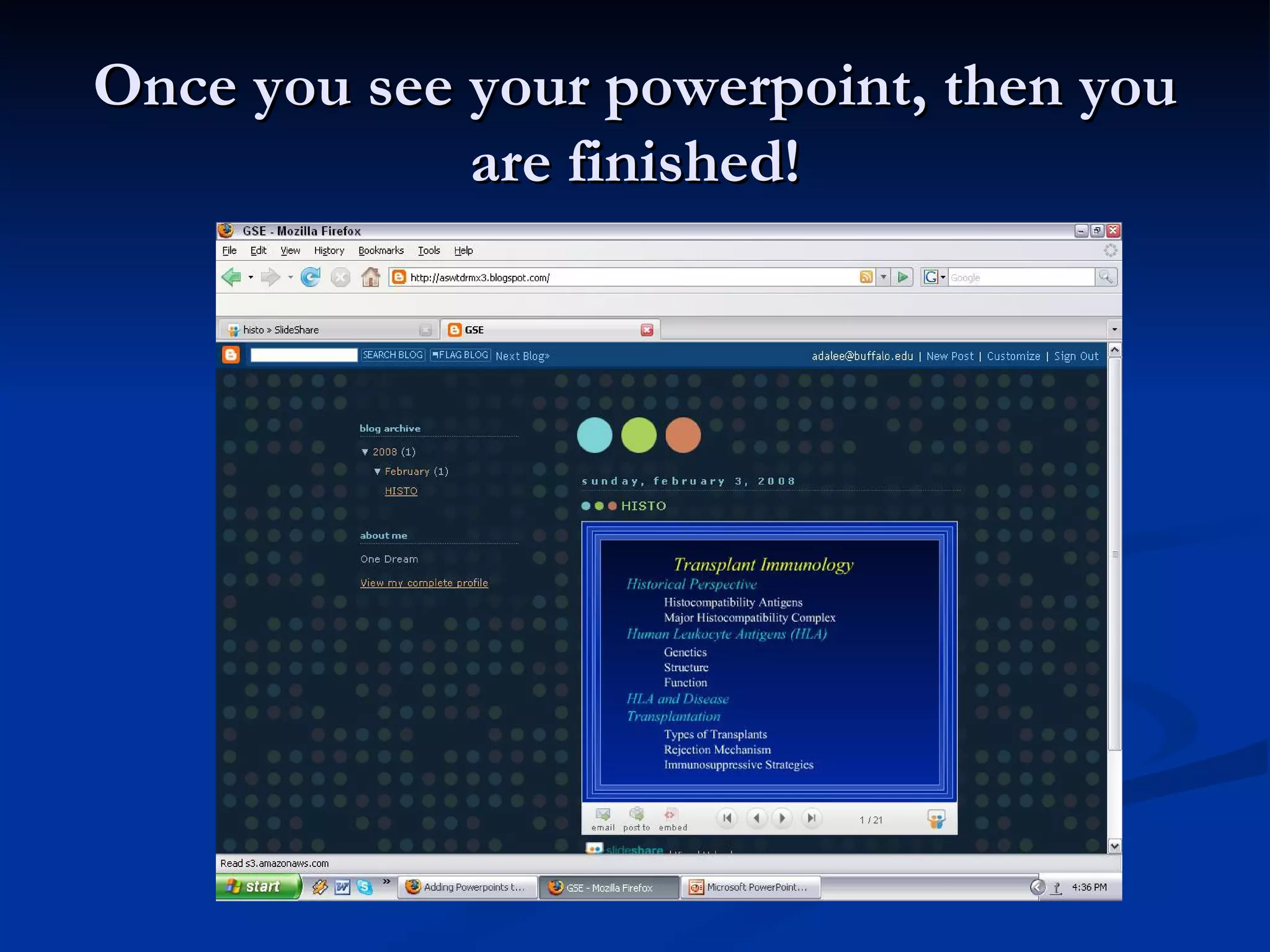Once you see your powerpoint, then you are finished!