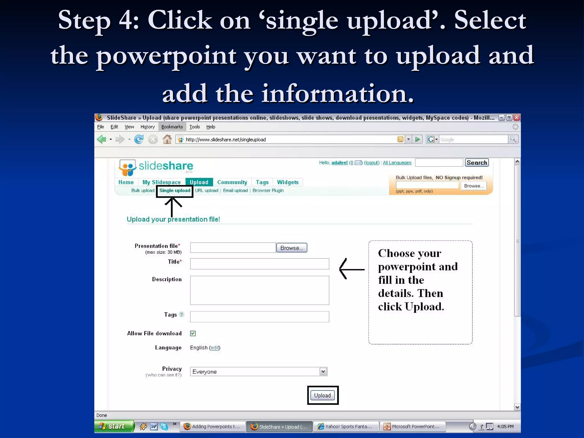 Step 4: Click on ‘single upload’. Select the powerpoint you want to upload and add the information.