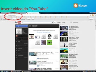 Inserir vídeo do “You Tube”
 