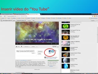 Inserir vídeo do “You Tube”
 