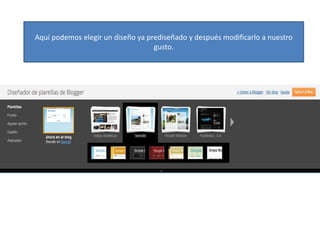 Aquí podemos elegir un diseño ya prediseñado y después modificarlo a nuestro
                                   gusto.
 