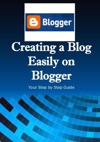 1
All Rights Reserved
Creating a Blog
Easily on
Blogger
Your Step by Step Guide
 
