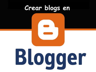 Crear blogs en

 